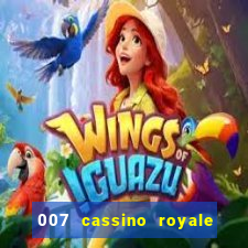 007 cassino royale filme completo dublado